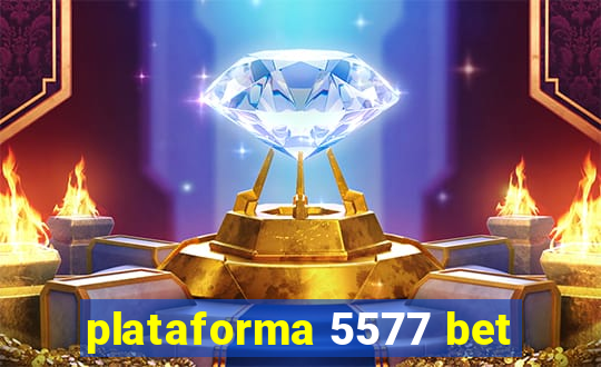 plataforma 5577 bet