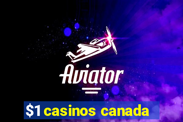 $1 casinos canada