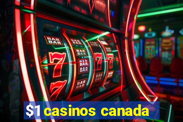 $1 casinos canada