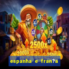 espanha e fran?a ao vivo