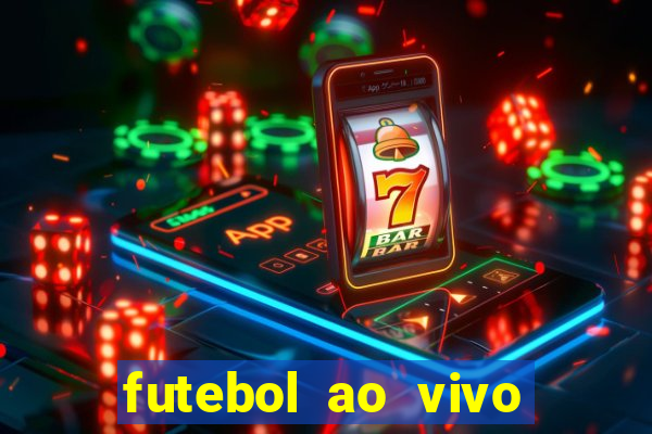 futebol ao vivo online futemax