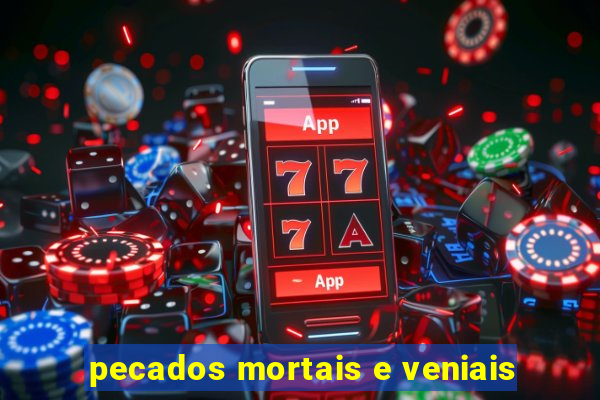 pecados mortais e veniais