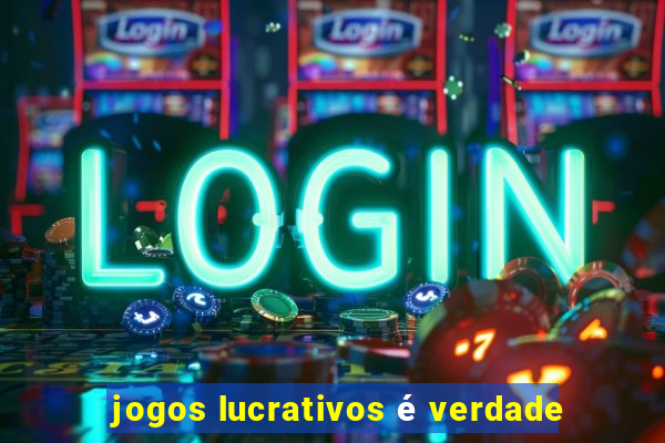 jogos lucrativos é verdade