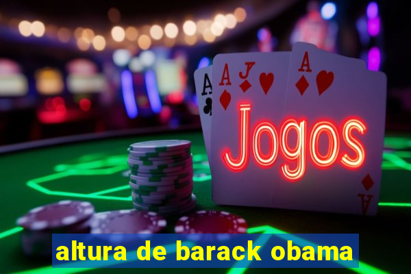 altura de barack obama