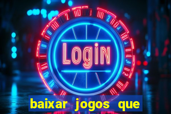 baixar jogos que dá dinheiro de verdade