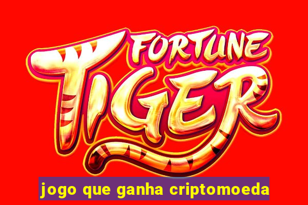 jogo que ganha criptomoeda