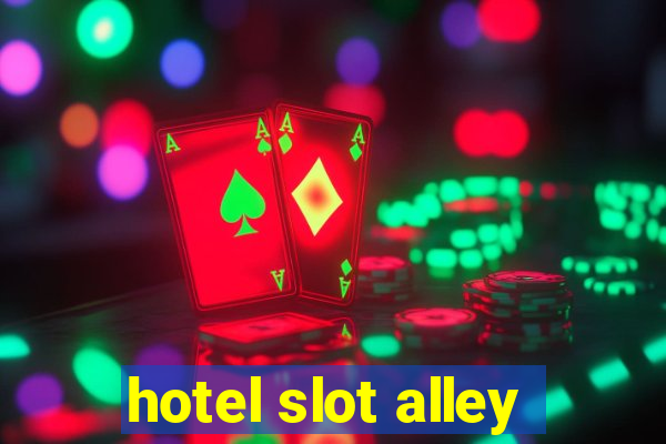 hotel slot alley