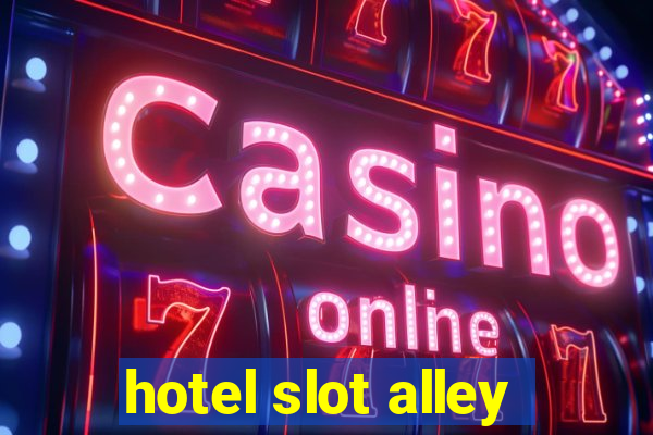 hotel slot alley