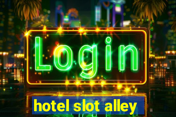 hotel slot alley