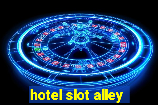 hotel slot alley