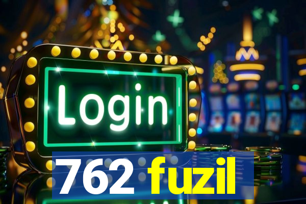 762 fuzil