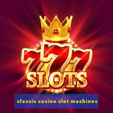 classic casino slot machines