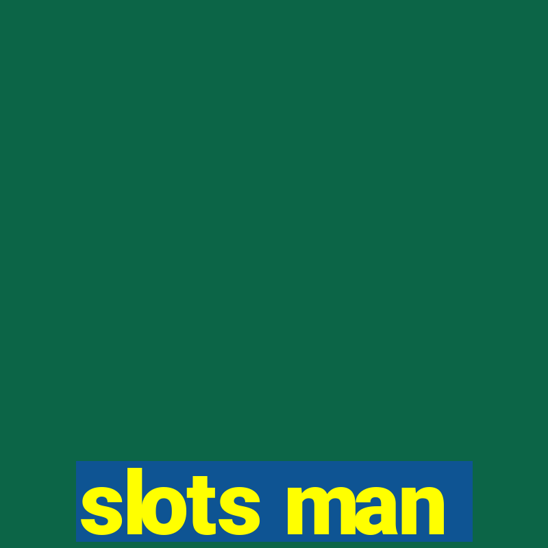 slots man