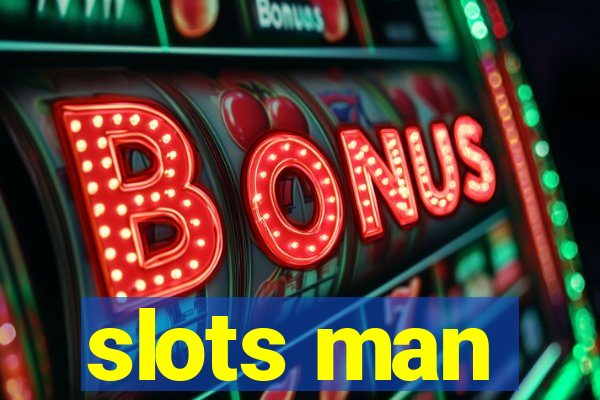 slots man