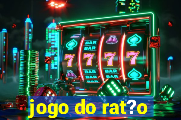 jogo do rat?o