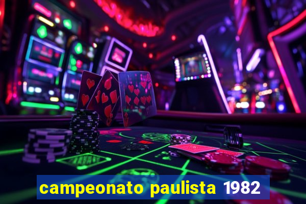 campeonato paulista 1982