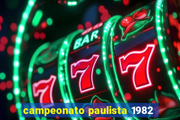 campeonato paulista 1982