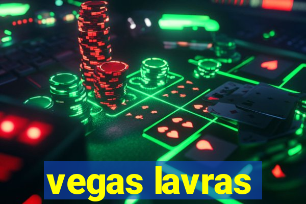 vegas lavras