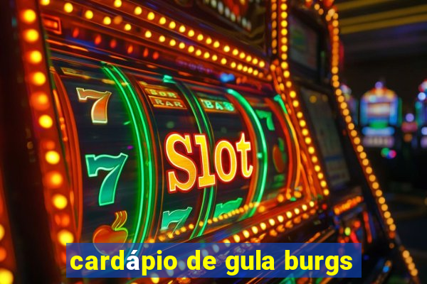 cardápio de gula burgs