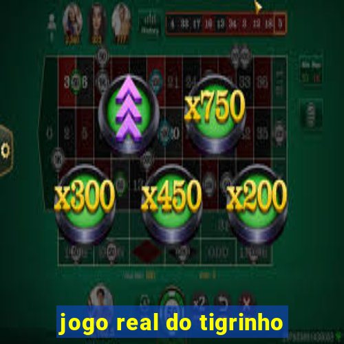 jogo real do tigrinho