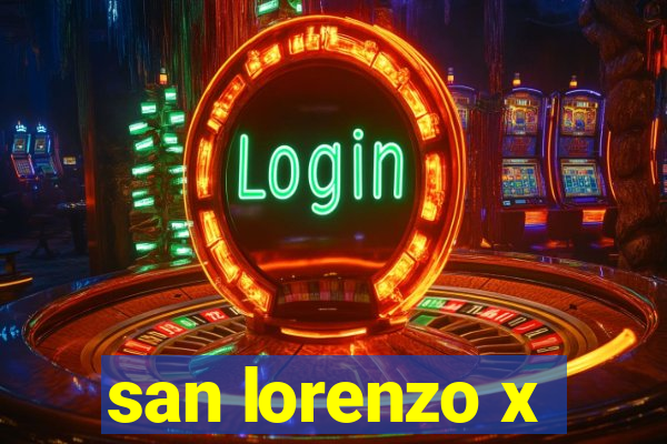 san lorenzo x