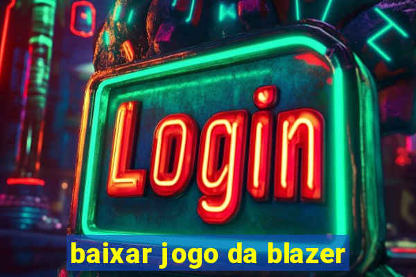 baixar jogo da blazer