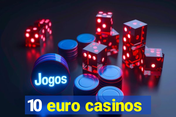 10 euro casinos