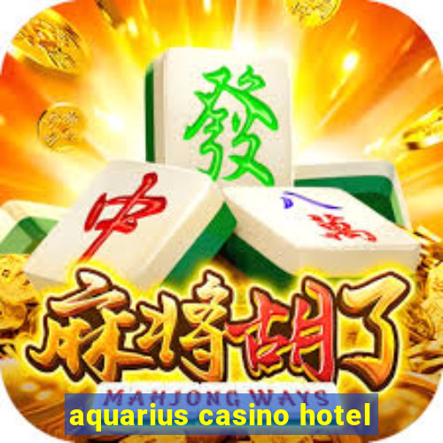 aquarius casino hotel