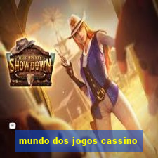 mundo dos jogos cassino