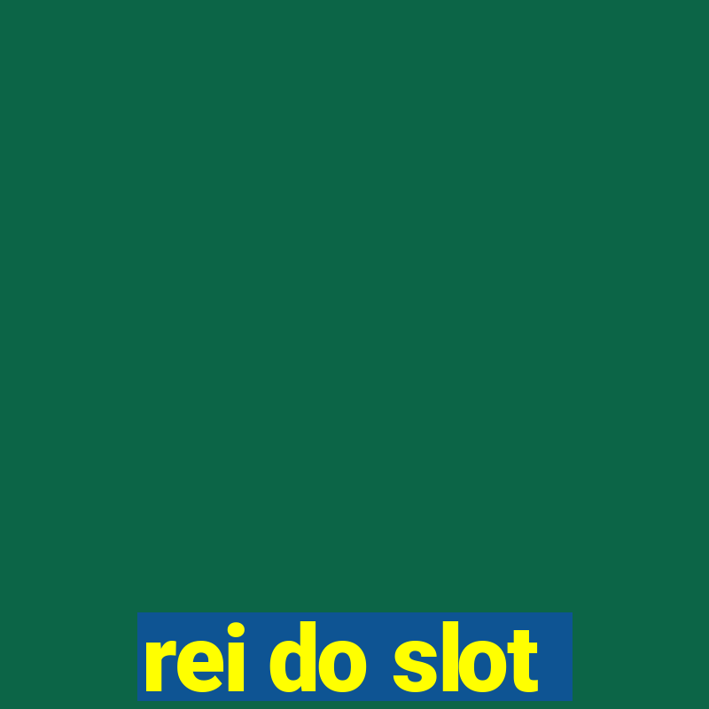 rei do slot