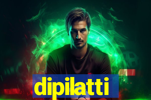 dipilatti