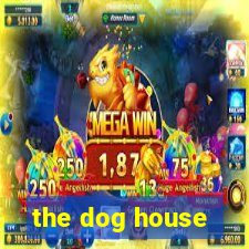 the dog house