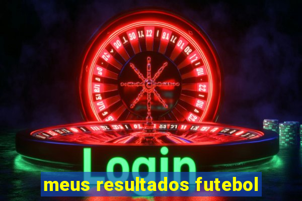 meus resultados futebol