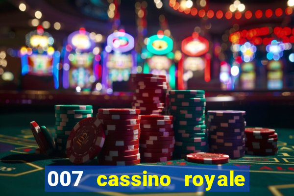 007 cassino royale filme completo em portugues