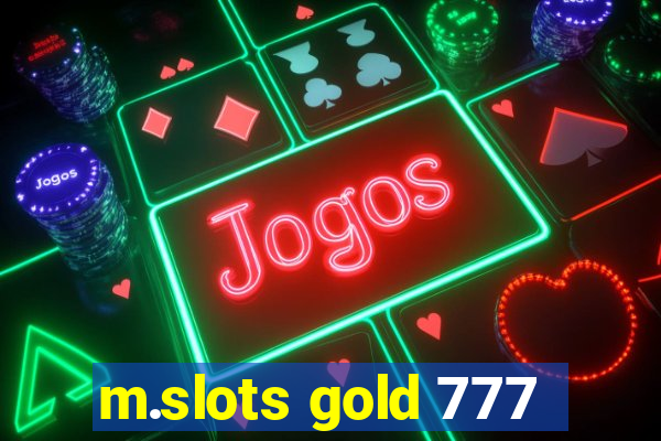 m.slots gold 777