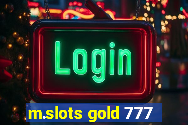 m.slots gold 777