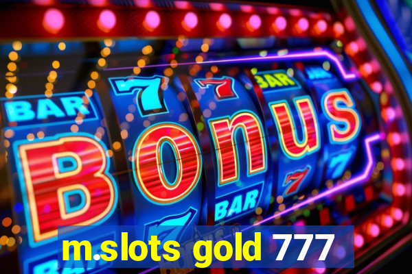 m.slots gold 777