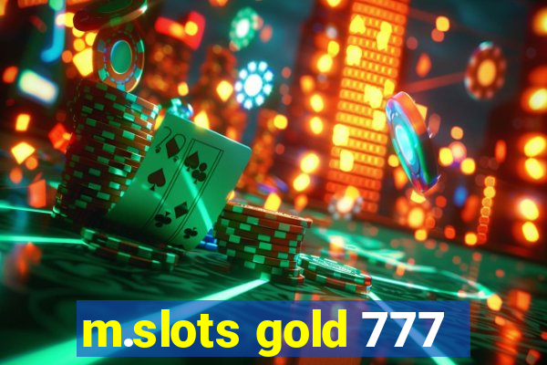 m.slots gold 777