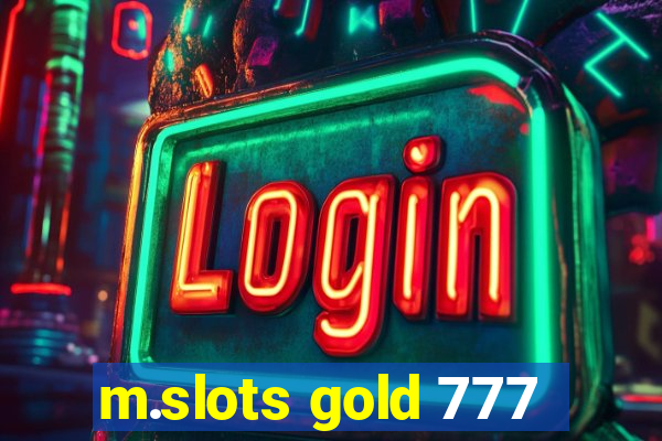 m.slots gold 777