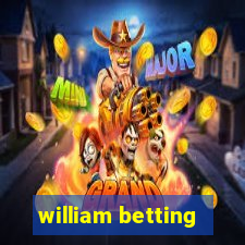 william betting