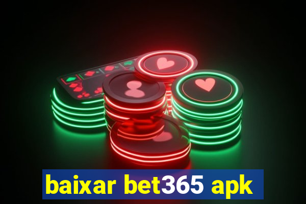 baixar bet365 apk