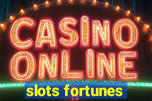 slots fortunes