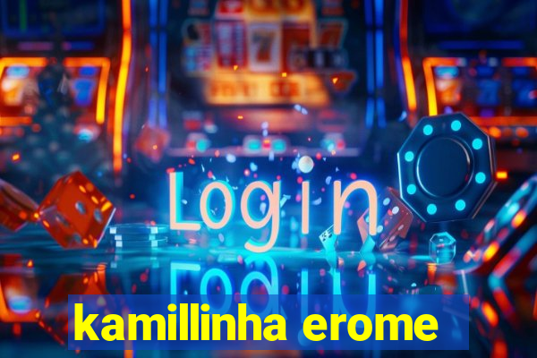 kamillinha erome