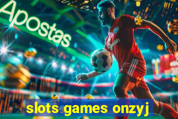 slots games onzyj