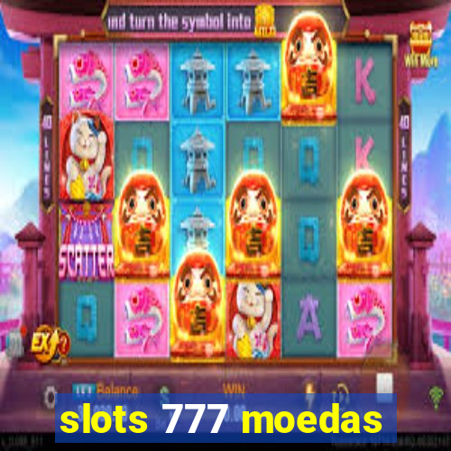 slots 777 moedas