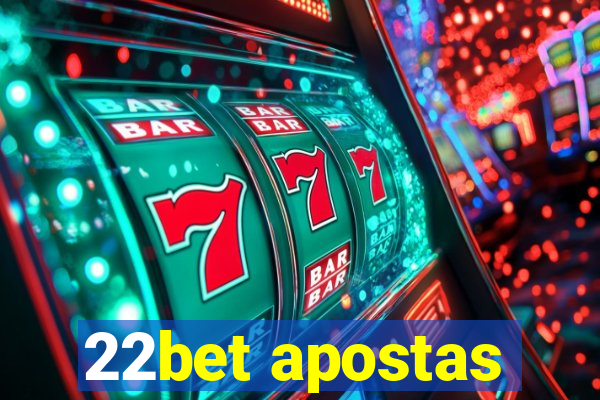 22bet apostas