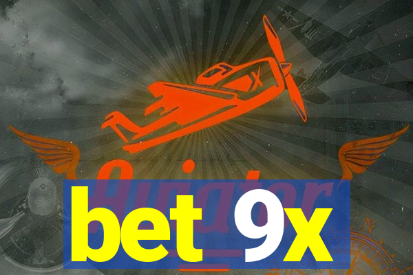 bet 9x