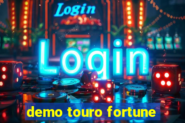 demo touro fortune