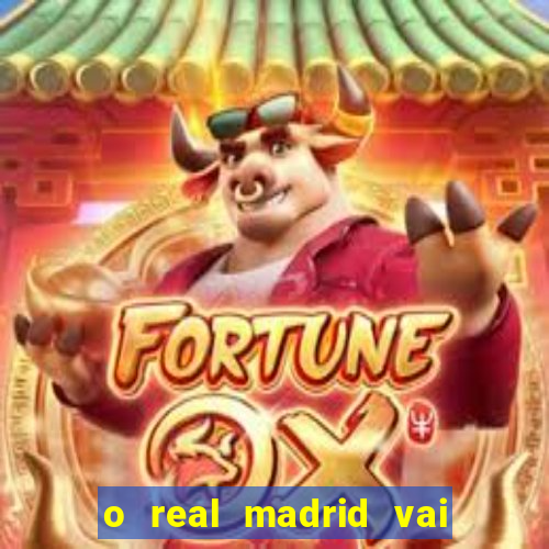 o real madrid vai pegar quem