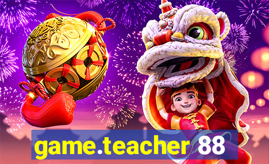 game.teacher 88